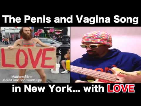 MonoNeon: The Penis and Vagina Song... in New York with LOVE (Matthew Silver)