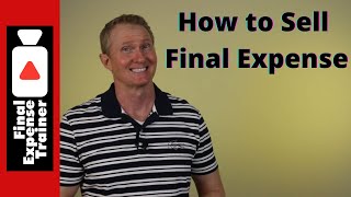 How to Sell Final Expense Insurance 2021