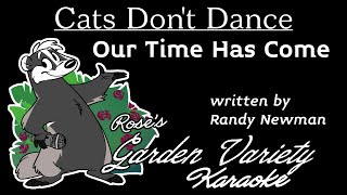 Cats Don't Dance (James Ingram, Carnie Wilson)- Our Time Has Come [Karaoke] (With Backing Vocals)