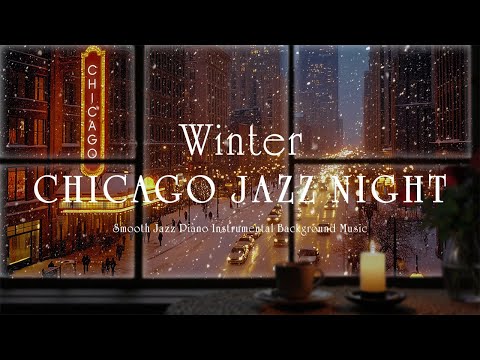 Winter Chicago Nightly Jazz & Relaxing Tender Piano Jazz - Smooth Jazz Night BGM