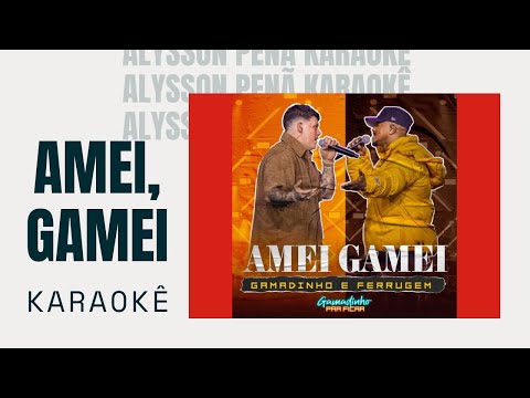 Karaokê - Gamadinho, Ferrugem - Amei, Gamei