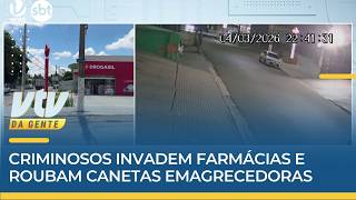 CANETAS | Criminosos invadem farmácias com foco em roubo de canetas emagrecedoras | VTV da Gente