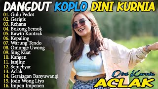 Download lagu GERIGIS, GULU PEDOT, ACLAK - DINI KURNIA - FULL ALBUM KOPLO OSING BANYUWANGI TERLARIS ON TRENDING mp3