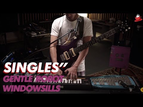 SINGLES" // 2 // Gentle Robot - Windowsills