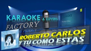 Roberto Carlos - Y tu como estás / Karaoke