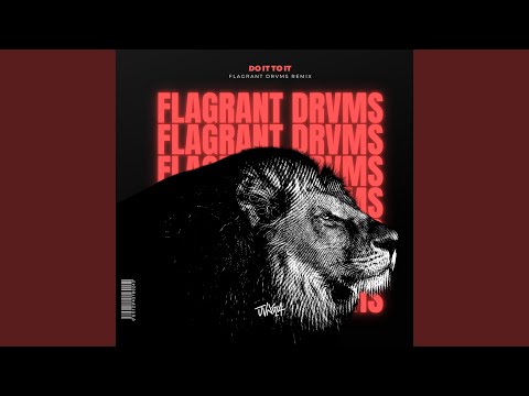 Do It To It Flagrant Drvms Remix