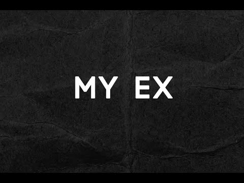Video thumbnail for My Ex