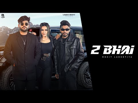 2 Bhai (Official Video) Mohit Ladhotiya | Bhadak Singh | Nidhi Negi | New Haryanvi Song 2026