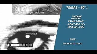 TEMAS: Chicane featuring Bryan Adams - Don&#39;t Give Up (Original Mix)