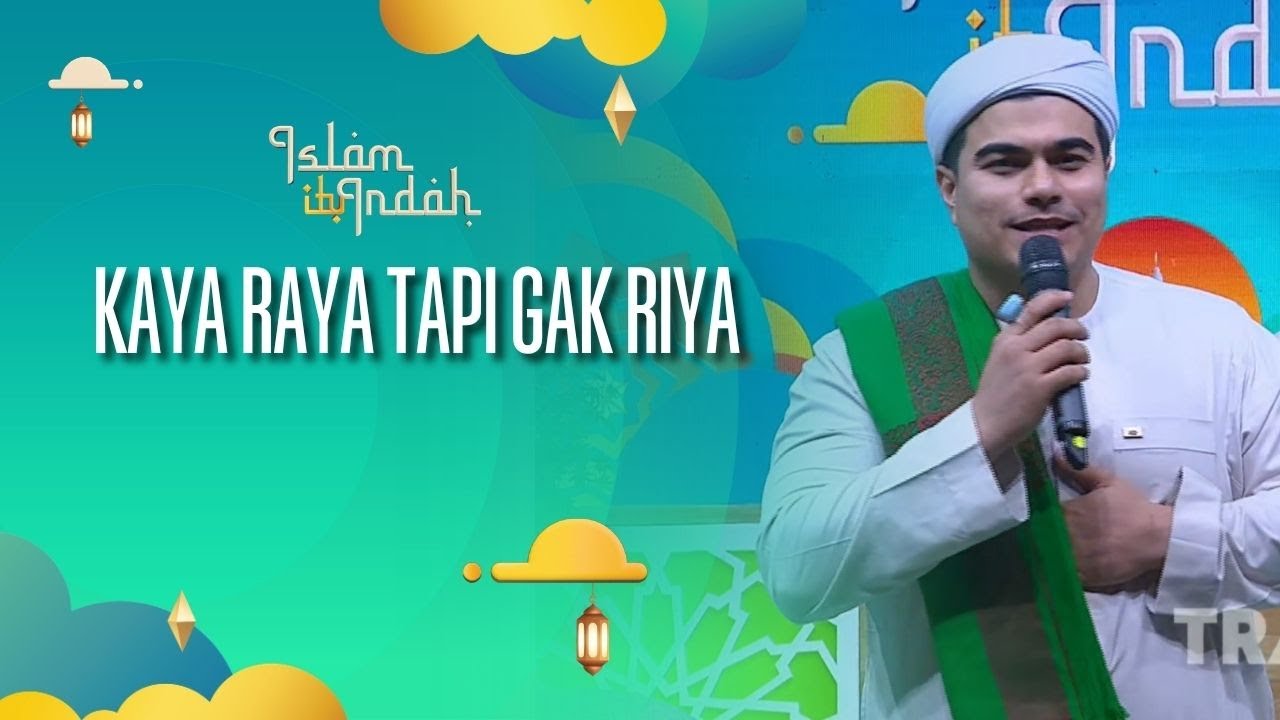 Kaya Raya Tapi Gak Riya - ISLAM ITU INDAH (18/09/26) P1