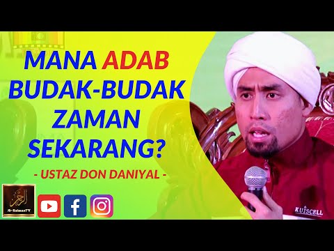 Ustaz Don Daniyal - MANA ADAB BUDAK-BUDAK ZAMAN SEKARANG?