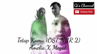 Download lagu (OST NUR 2) Tetap Kamu (LIRIK) - Amylea x Megat mp3 Download lagu (OST NUR 2) Tetap Kamu (LIRIK) - Amylea x Megat mp3