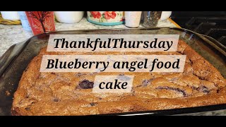 ThankfulThursday  Blueberry Angel Food Cake #thankfulthursday2024