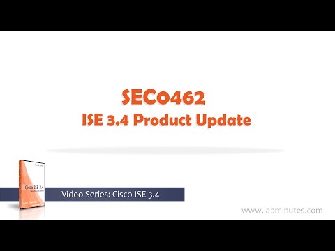 LabMinutes# SEC0462 - ISE 3.4 Product Update