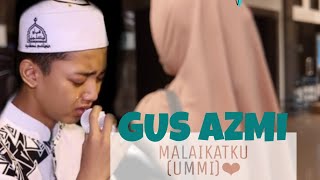 Download lagu GUS AZMI - MALAIKATKU (UMMI) ❤🎵 (LIRIK) mp3 Download lagu GUS AZMI - MALAIKATKU (UMMI) ❤🎵 (LIRIK) mp3