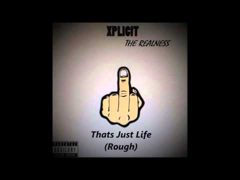 Xplicit feat. Double A - Thats Just Life (Rough)