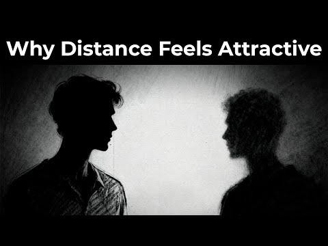 Why You Feel Drawn to Emotionally Distant People