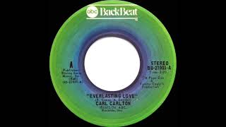 1974 Carl Carlton - Everlasting Love (stereo 45--alternate mix)