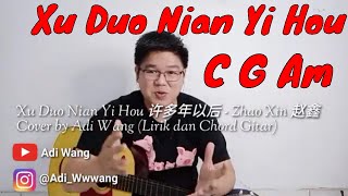 Download lagu Xu Duo Nian Yi Hou 许多年以后 - Zhao Xin 赵鑫 Cover by @Adi Wang (Lirik dan Chord Gitar) mp3