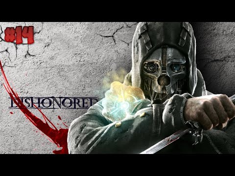 Zagrajmy w "Dishonored" #14 - Czyste sumienie, w końcu mordujemy tylko tych niewinnych