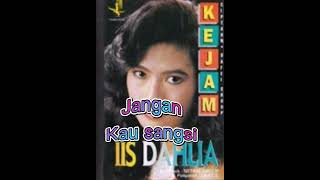 Download lagu jangan kau sangsi ( iis dahlia ) mp3
