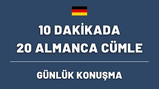 10 DAKİKADA 20 ALMANCA CÜMLE | ALMANCA GÜNLÜK KONUŞMA
