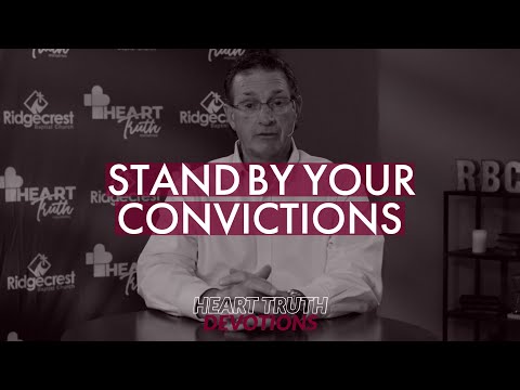 Stand By Your Convictions