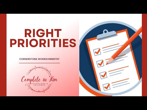 Complete in Him - Session 9 "Right Priorities" Colossians 4:2-6