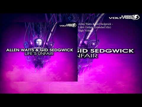 Allen Watts & Gid Sedgwick - Life's Unfair (Extended Mix)