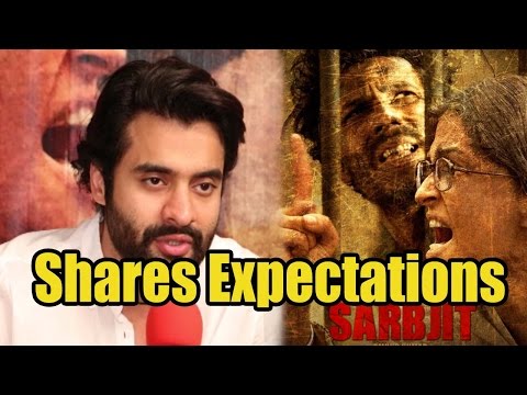 Jackky Bhagnani Shares On His Expectations From Sarbjit