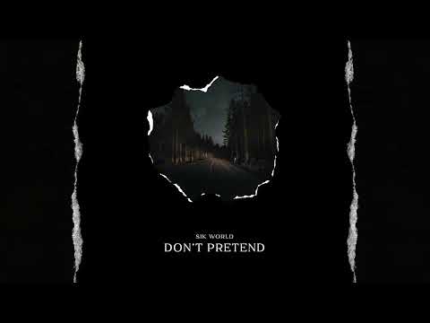 Sik World - Don't Pretend