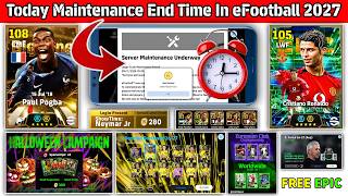 Maintenance End Time Today In eFootball 2027 | Pes Server Maintenance | New Camp