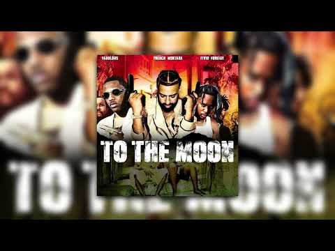 Fabolous - To The Moon (feat. Fivio Foreign & French Montana)