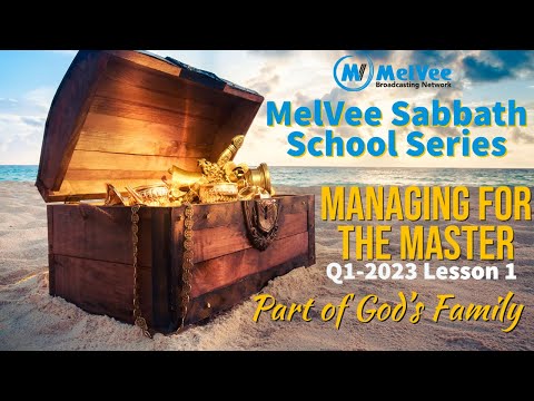 MelVee Sabbath School Lesson 1 // Q1 2023 // Part of God’s Family