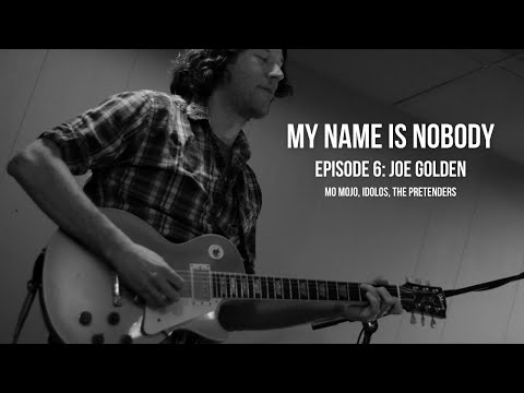My Name Is Nobody: Joe Golden - Mo Mojo, Idolos, The Pretenders, Earthquaker Devices