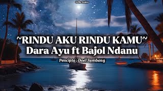 Download lagu RINDU AKU RINDU KAMU - Dara Ayu ft Bajol Ndanu ( Lyrics Video ) | Doel Sumbang mp3