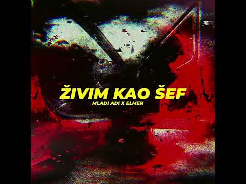 ELMER FT. MLADI ADI - ŽIVIM KAO ŠEF