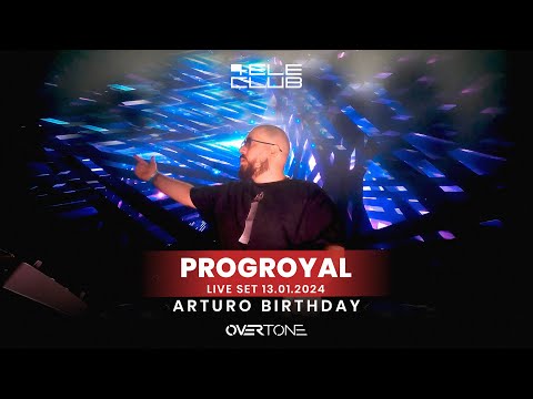 PROGroyal - Arturo Birthday @ Teleclub (Live 13.01.2024)