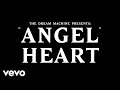 The Dream Machine - Angel Heart (Official)