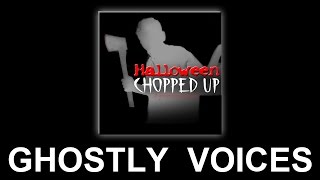 Ghostly Voices - Halloween Chopped Up - Halloween Sound Effects