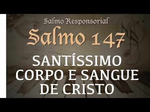 Salmo 147 Glorifica O Senhor, Jerusalém; Celebra Teu Deus, Ó Sião Corpus Christi - Marcela Buback