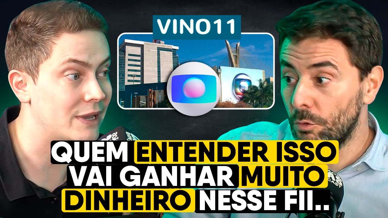 VINO11: O FII DONO do PRÉDIO da GLOBO (e o que ninguém te conta sobre ele)