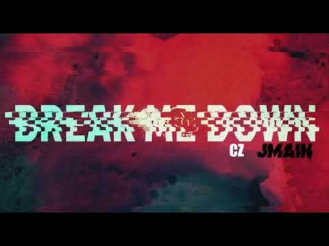 CZ x JMAIN - Break Me Down