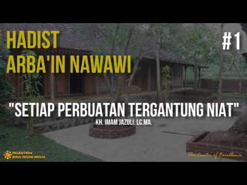 SETIAP PERBUATAN TERGANTUNG NIAT - HADITS ARBA'IN NAWAWI KE 1 - KH. IMAM JAZULI, LC. MA.