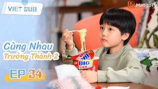 🏠Tập 34: Cùng Nhau Trưởng Thành 2 | Phim hài gia đình hài hước nhất năm 2025 | MangoTV Vietnam