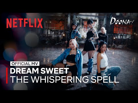 DREAM SWEET (드림스윗) - 'THE WHISPERING SPELL (네 꿈에 숨어들어가)' MV | DOONA! | Netflix