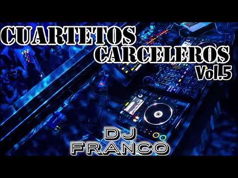 CUARTETOS CARCELEROS Vol.5 - Dj Franco🍻