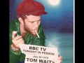 Tom Waits So Long I'll See ya