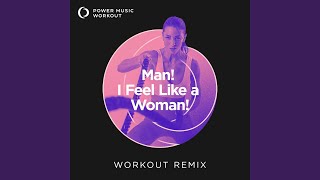 Man! I Feel Like a Woman! (Workout Remix 128 BPM)