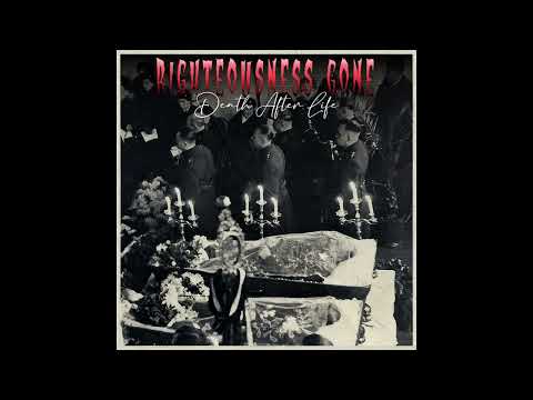 Righteousness Gone -  Forge of Consequence